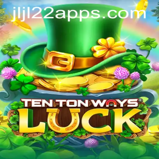 Exploring TenTonWaysLuck: An Innovative Gaming Experience with JLJL22.COM